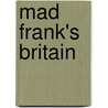 Mad Frank's Britain door James Morton