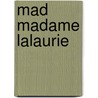 Mad Madame Lalaurie door Victoria Cosner Love