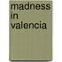 Madness In Valencia
