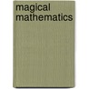 Magical Mathematics by Ron Graham