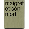 Maigret Et Son Mort door Georges Simenon