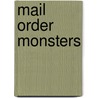 Mail Order Monsters door Kathy Grayson