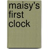 Maisy's First Clock door Lucy Cousins
