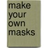 Make Your Own Masks
