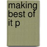 Making Best Of It P door John G. Stackhouse