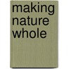 Making Nature Whole by William R. Jordan