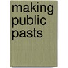 Making Public Pasts door Alan Gordon