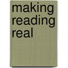 Making Reading Real door Sharon M. Snyders
