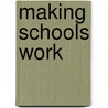 Making Schools Work door William K. Poston Jr