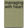Managing With Heart door Moya Curran