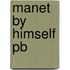 Manet By Himself Pb