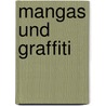 Mangas Und Graffiti door Berit Eichler