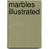 Marbles Illustrated