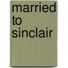 Married to Sinclair door Danielle Shaw