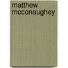 Matthew Mcconaughey door John McBrewster