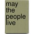 May The People Live
