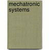 Mechatronic Systems door El-Kebir Boukas