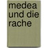 Medea Und Die Rache
