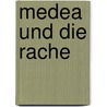 Medea Und Die Rache door Jochen Engelhorn