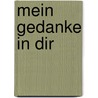 Mein Gedanke In Dir by Amelien Menke