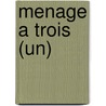 Menage A Trois (Un) door Marc Roche