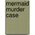 Mermaid Murder Case
