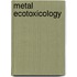 Metal Ecotoxicology