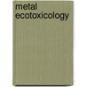 Metal Ecotoxicology door Michael C. Newman
