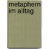Metaphern Im Alltag