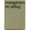 Metaphern Im Alltag by Ulrike Hager