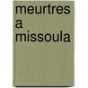 Meurtres A Missoula by Robert Buchard