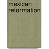 Mexican Reformation by Joel Morales Cruz