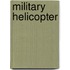 Military Helicopter
