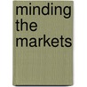 Minding The Markets door David Tuckett