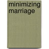 Minimizing Marriage by Elizabeth Brake