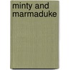 Minty And Marmaduke by Marian Marsden