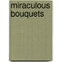 Miraculous Bouquets