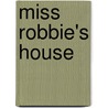 Miss Robbie's House door Arnetta Abraham