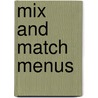 Mix And Match Menus by Onbekend