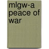 Mlgw-A Peace Of War door Will Manning