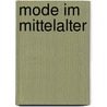 Mode im Mittelalter door Jan Keupp