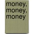 Money, Money, Money
