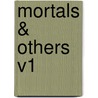 Mortals & Others V1 by Russell Bertrand Russell