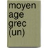 Moyen Age Grec (Un)