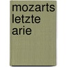 Mozarts Letzte Arie door Matt Beynon Rees
