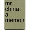 Mr. China: A Memoir door Tim Clissold