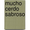 Mucho Cerdo Sabroso door Jis