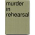 Murder In Rehearsal