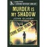 Murder Is My Shadow