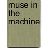 Muse in the Machine door Mark Conroy
